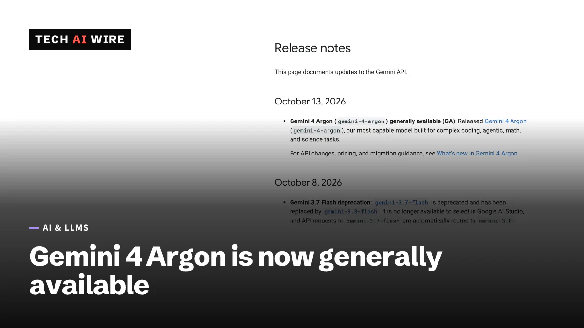 Google's Gemini API release notes, with an October 13, 2026 entry announcing Gemini 4 Argon (gemini-4-argon) as generally available.
