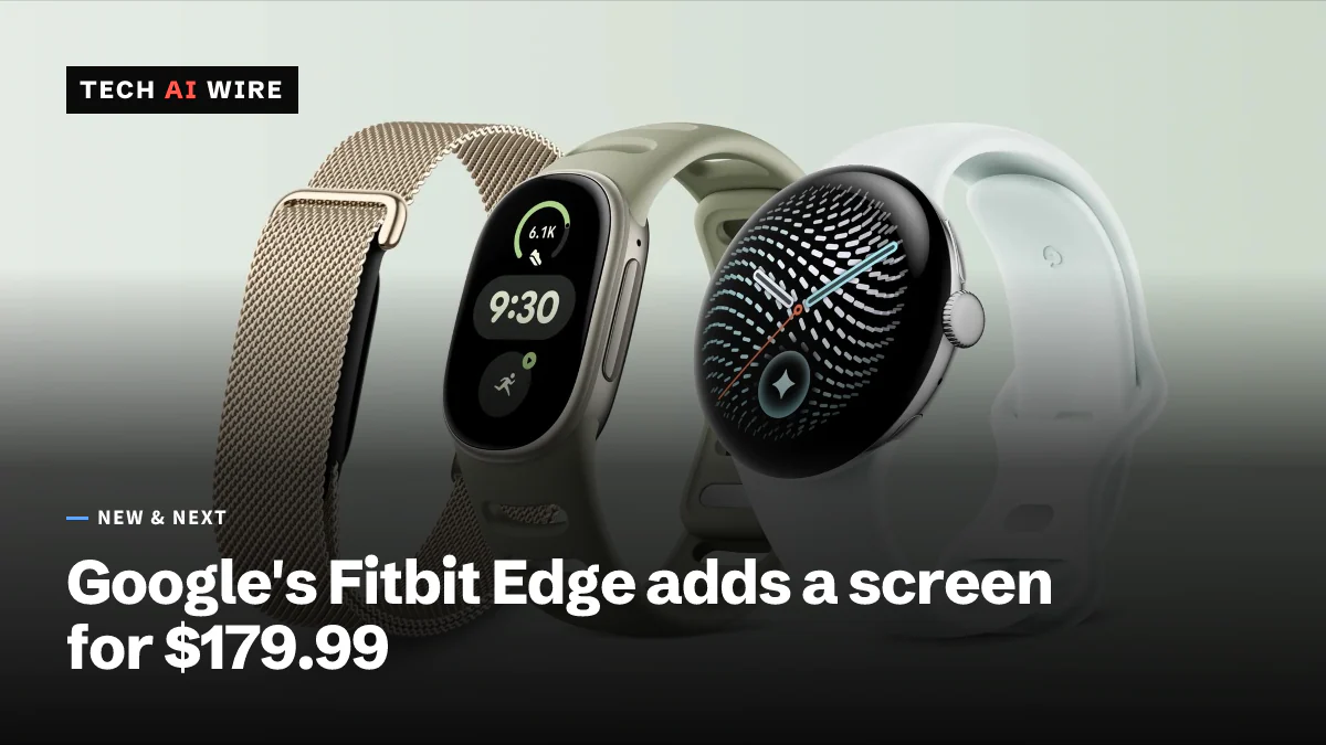 Three Google wearables side by side: a screenless band on a gold mesh strap, the Fitbit Edge with an olive band and a screen showing 9:30, and a round Pixel Watch.