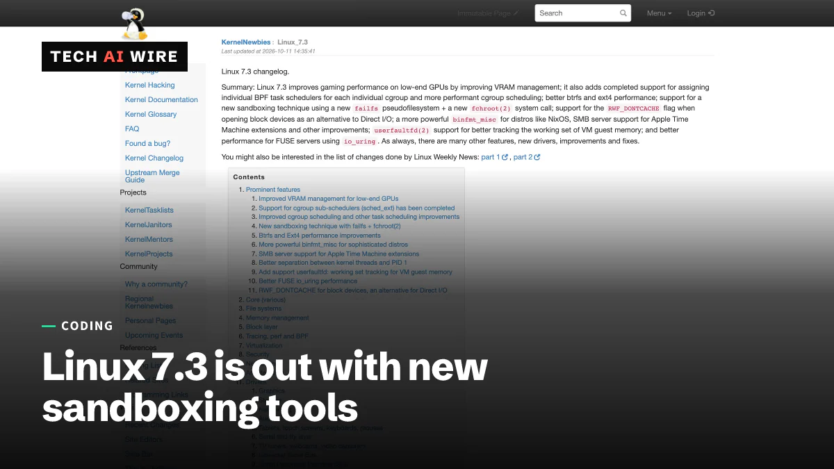 The KernelNewbies Linux 7.3 changelog page, with a summary naming failfs, fchroot(2) and RWF_DONTCACHE above a contents list of prominent features.