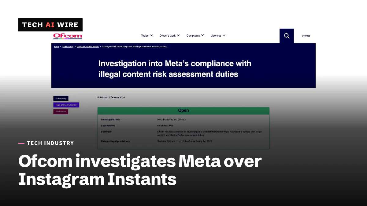 Screenshot of Ofcom's case page Investigation into Meta's compliance with illegal content risk assessment duties, marked Open, case opened 6 October 2026.