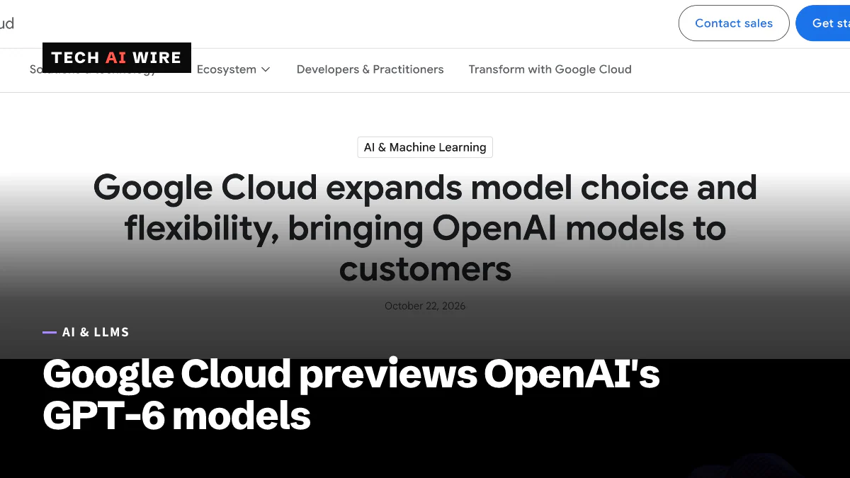 Google Cloud's blog post headlined Google Cloud expands model choice and flexibility, bringing OpenAI models to customers, dated October 22, 2026.