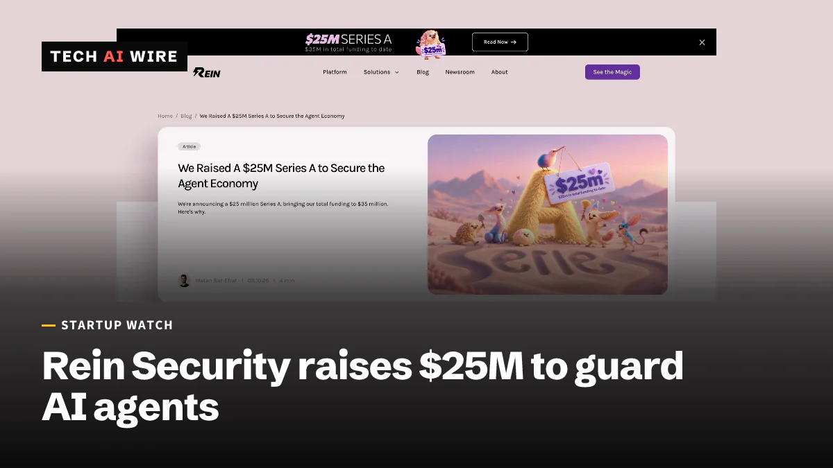 Screenshot of Rein Security's blog post We Raised A $25M Series A to Secure the Agent Economy, by Matan Bar-Efrat.
